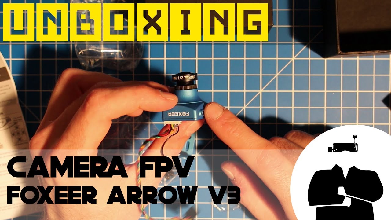 Foxeer Arrow V3 | Unboxing et Overview de la caméra FPV