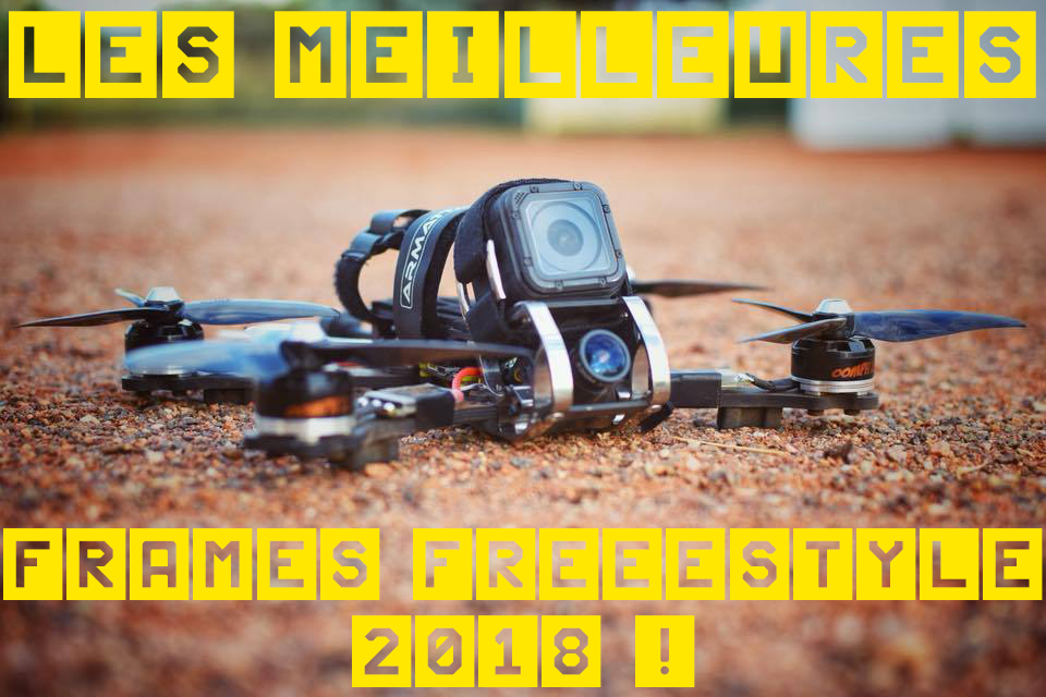 meilleures frames freestyle drone fpv