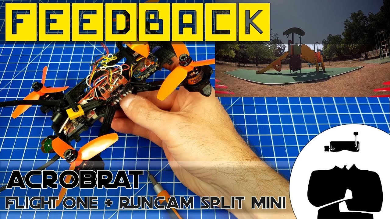 WaFeedback #6 : Acrobrat FlightOne / RunCam Split Mini