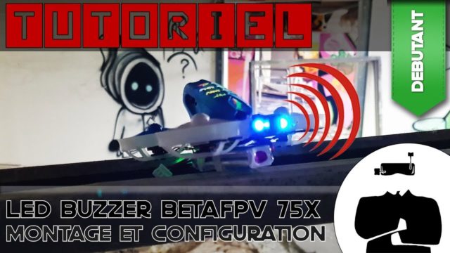 Tuto LED BetaFlight pour BetaFPV 75X