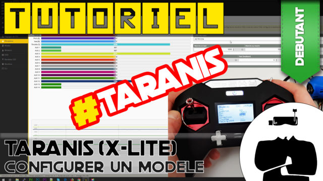 tuto taranis creer modele drone fpv debutant