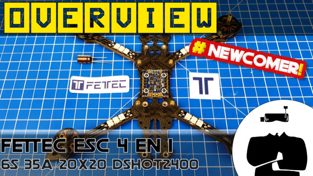 FETtec ESCs 4 in 1 35A Review