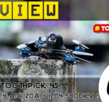test betafpv toothpick f4 4S aio 20a