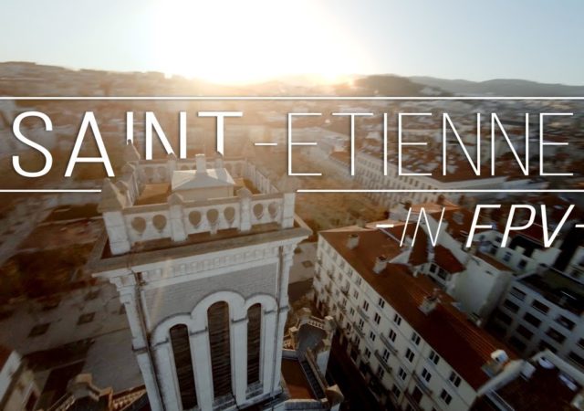 saint etienne drone fpv