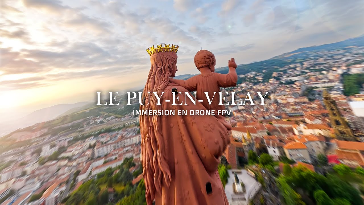 Le Puy en Velay drone fpv cinématique vidéo